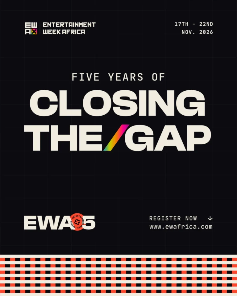 Entertainment Week Africa 2026: Five Years of Closing the Gap, Transforming African Creative Economy into a Global Marketplace