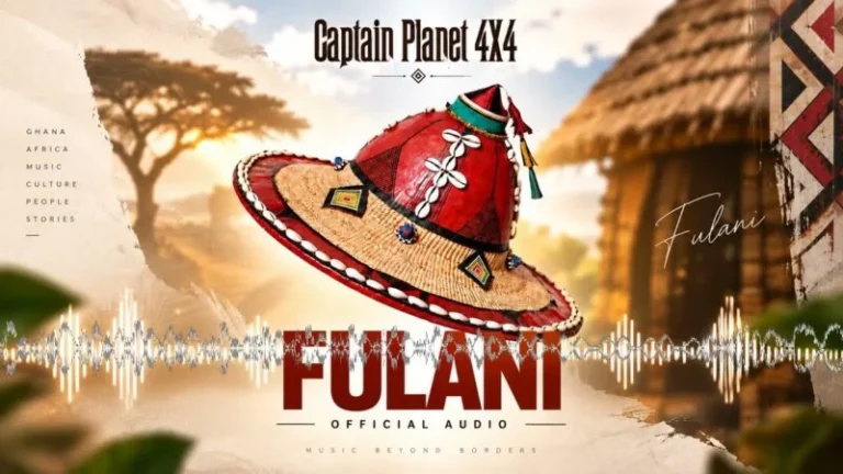 Captain Planet 4×4 Returns with Fulani, a Masterclass in Ghanaian Afrobeats Produced by Appietus