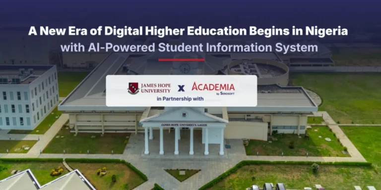 James Hope University Partners with Academia by Serosoft to Pioneer AI-Driven Digital Transformation in Nigerian Higher Education